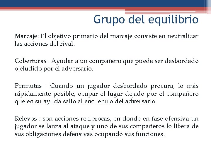 Grupo del equilibrio Marcaje: El objetivo primario del marcaje consiste en neutralizar las acciones