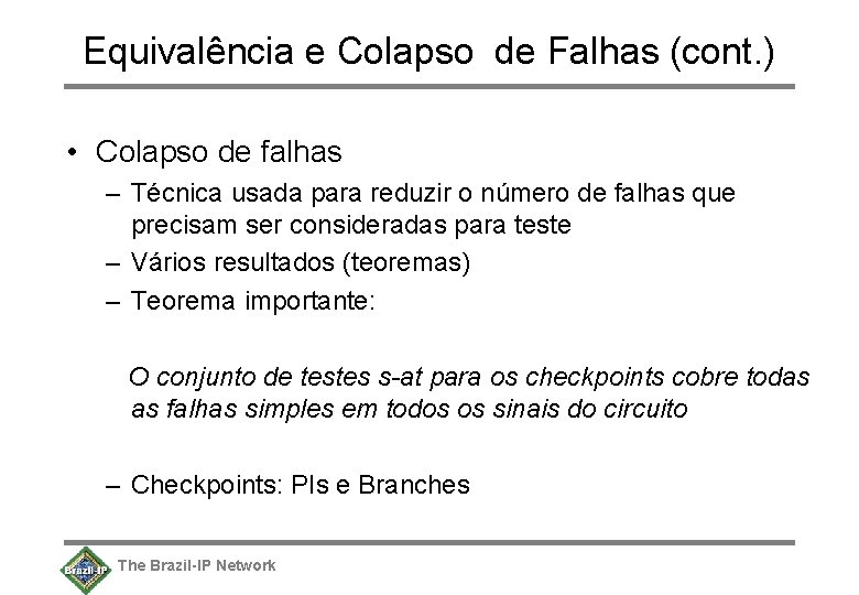 Equivalência e Colapso de Falhas (cont. ) • Colapso de falhas – Técnica usada