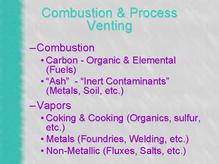 Combustion & Process Venting – Combustion • Carbon - Organic & Elemental (Fuels) •