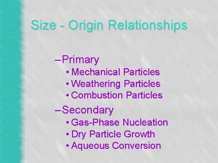Size - Origin Relationships – Primary • Mechanical Particles • Weathering Particles • Combustion