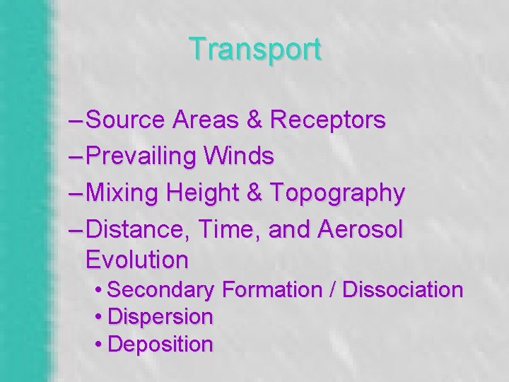Transport – Source Areas & Receptors – Prevailing Winds – Mixing Height & Topography
