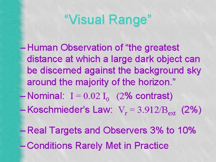 “Visual Range” – Human Observation of “the greatest distance at which a large dark