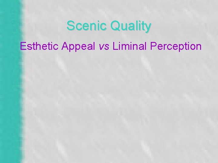 Scenic Quality Esthetic Appeal vs Liminal Perception 