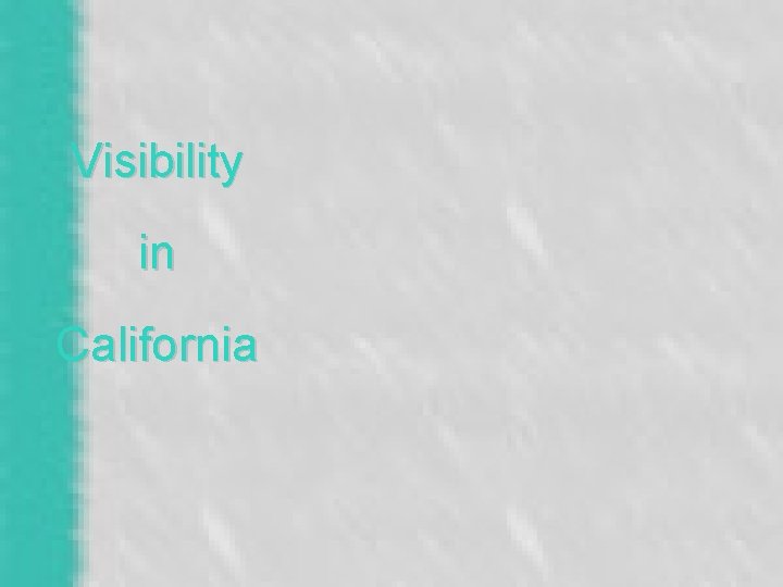 Visibility in California 