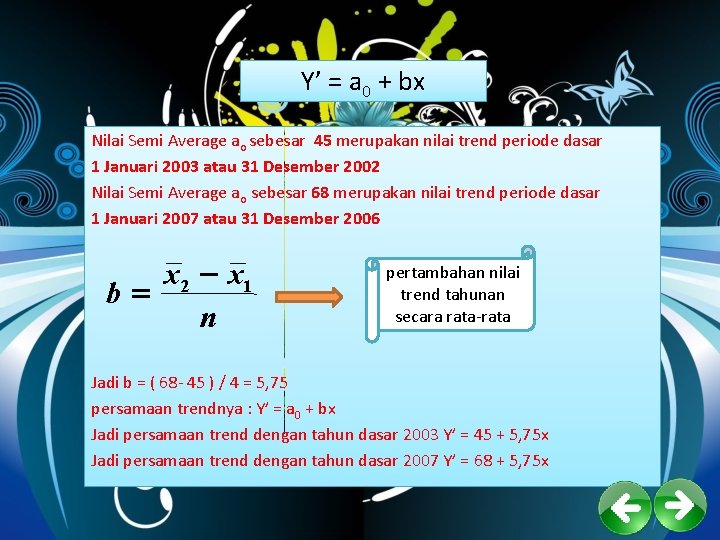 Y’ = a 0 + bx Nilai Semi Average ao sebesar 45 merupakan nilai
