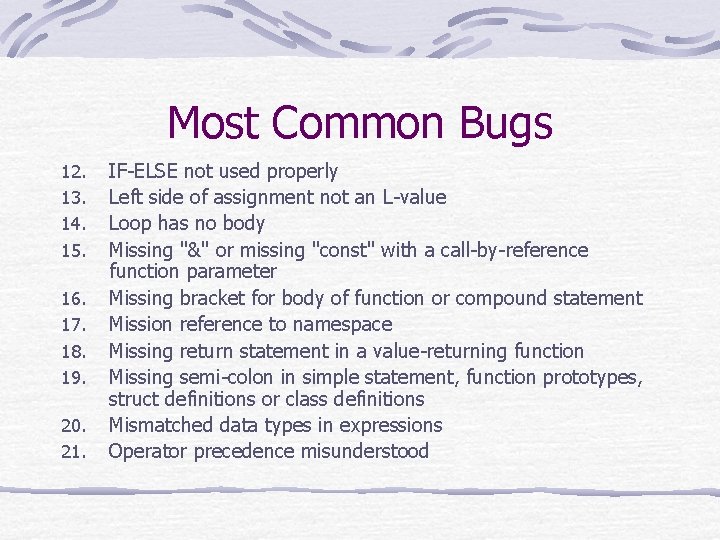 Most Common Bugs 12. 13. 14. 15. 16. 17. 18. 19. 20. 21. IF-ELSE