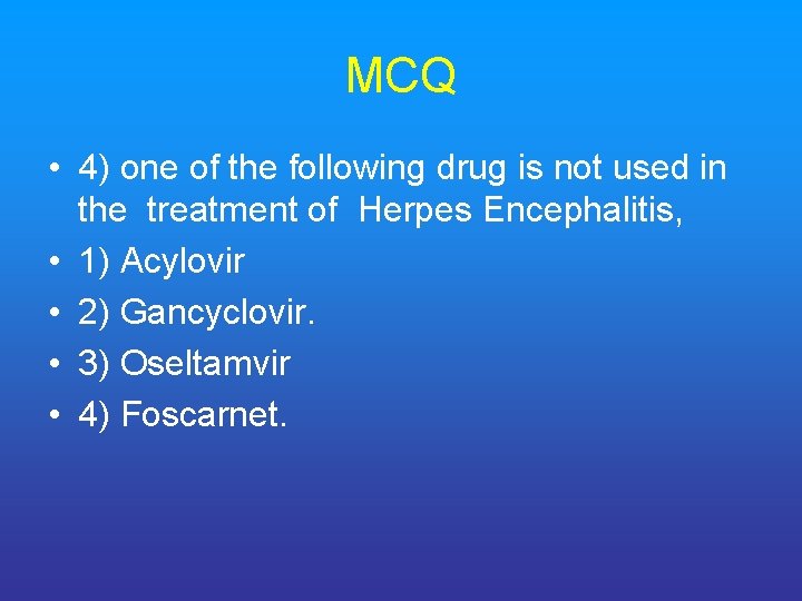 MCQ • 4) one of the following drug is not used in the treatment