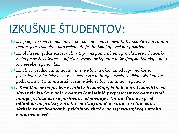 IZKUŠNJE ŠTUDENTOV: …V podjetju sem se naučila veliko, odlično sem se ujela tudi s