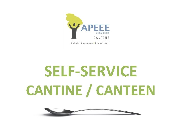 SELF-SERVICE CANTINE / CANTEEN 