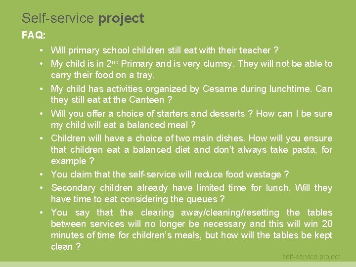 Self-service project FAQ: • Will primary school children still eat with their teacher ?