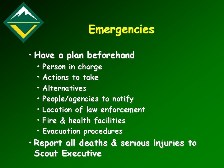 Emergencies • Have a plan beforehand • • Person in charge Actions to take