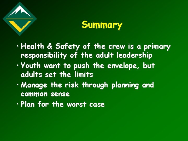 Summary • Health & Safety of the crew is a primary responsibility of the
