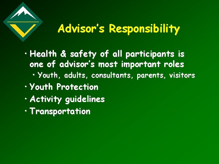 Advisor’s Responsibility • Health & safety of all participants is one of advisor’s most