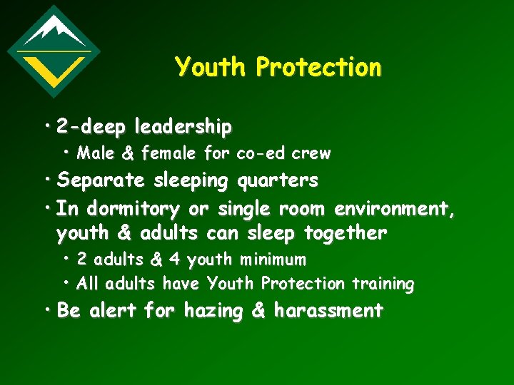Youth Protection • 2 -deep leadership • Male & female for co-ed crew •