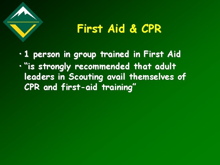 First Aid & CPR • 1 person in group trained in First Aid •