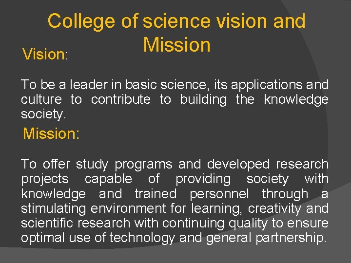 College of science vision and Mission Vision: To be a leader in basic science,