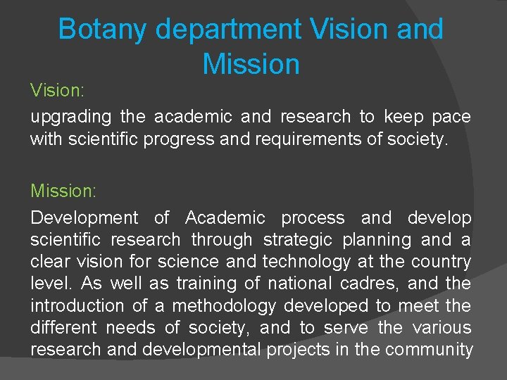 Botany department Vision and Mission Vision: upgrading the academic and research to keep pace