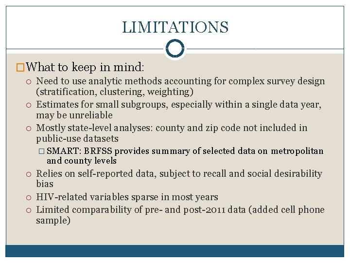 LIMITATIONS �What to keep in mind: Need to use analytic methods accounting for complex