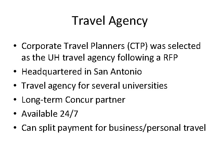 Travel Agency • Corporate Travel Planners (CTP) was selected as the UH travel agency