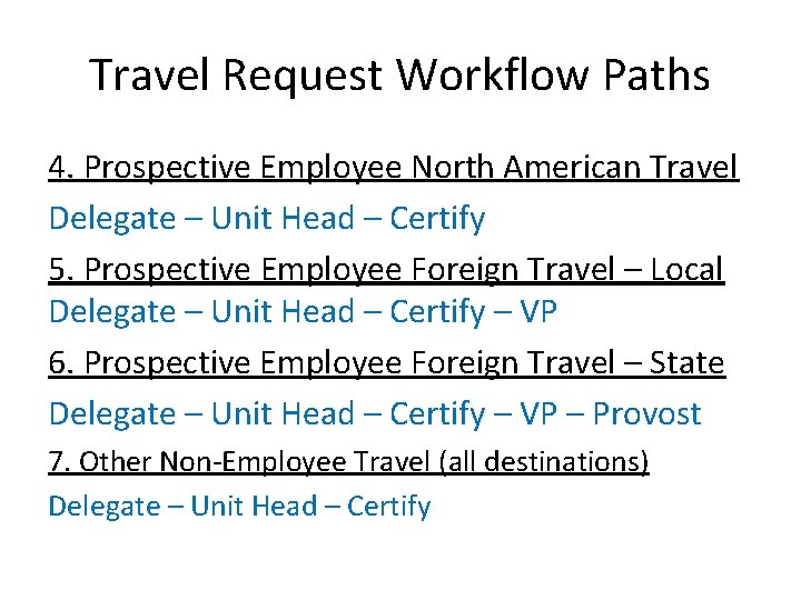 Travel Request Workflow Paths 4. Prospective Employee North American Travel Delegate – Unit Head