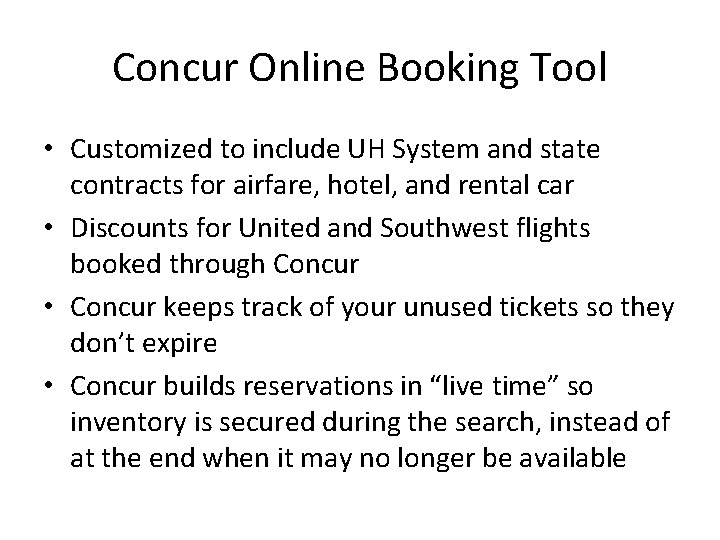 Concur Online Booking Tool • Customized to include UH System and state contracts for