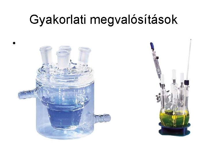 Gyakorlati megvalósítások • 