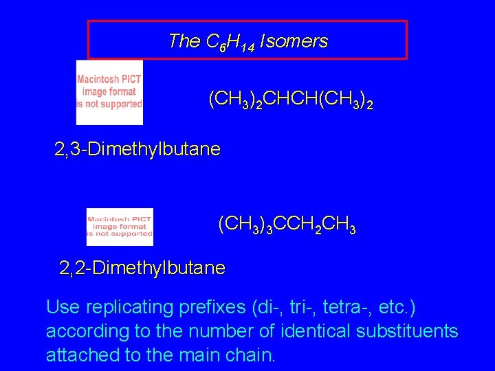 The C 6 H 14 Isomers (CH 3)2 CHCH(CH 3)2 2, 3 -Dimethylbutane (CH