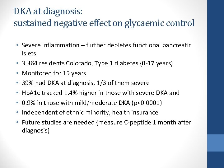 DKA at diagnosis: sustained negative effect on glycaemic control • Severe inflammation – further