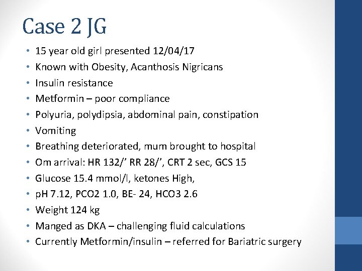 Case 2 JG • • • • 15 year old girl presented 12/04/17 Known