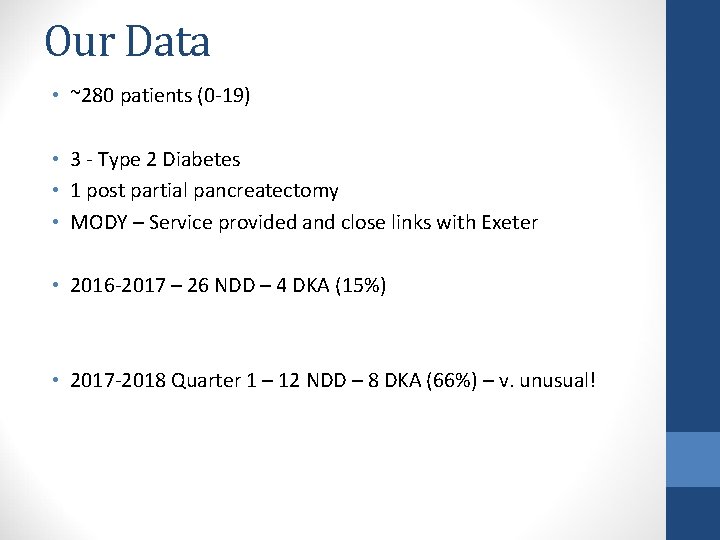 Our Data • ~280 patients (0 -19) • 3 - Type 2 Diabetes •
