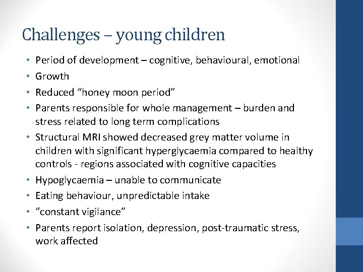Challenges – young children • • • Period of development – cognitive, behavioural, emotional