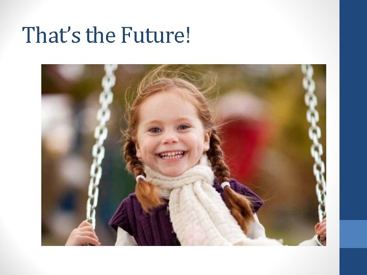 That’s the Future! 