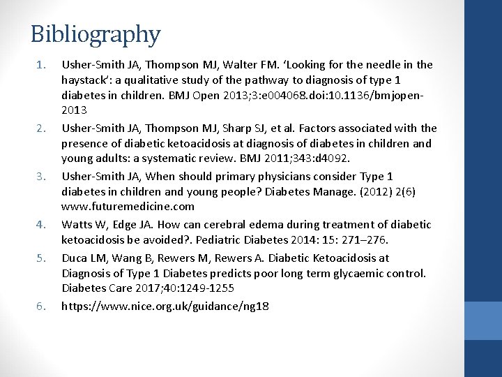 Bibliography 1. 2. 3. 4. 5. 6. Usher-Smith JA, Thompson MJ, Walter FM. ‘Looking