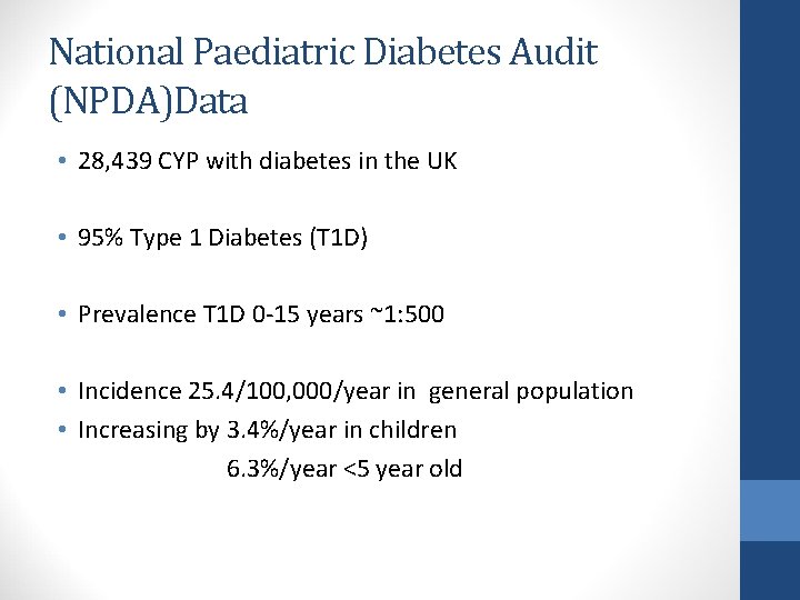 National Paediatric Diabetes Audit (NPDA)Data • 28, 439 CYP with diabetes in the UK