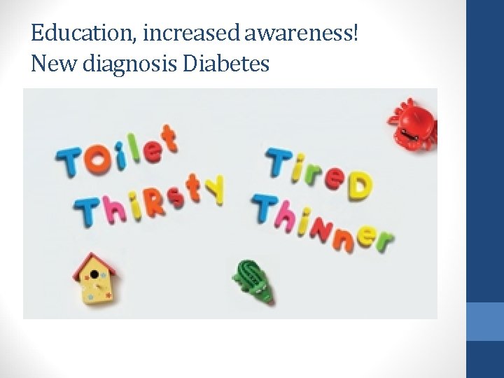 Education, increased awareness! New diagnosis Diabetes 