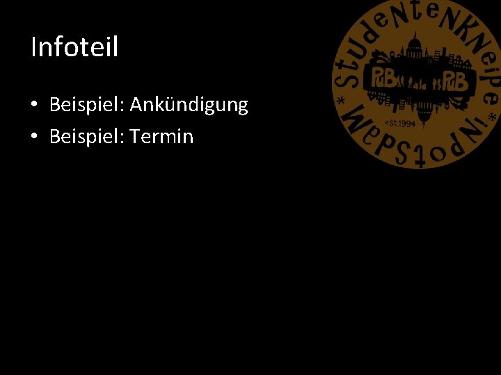 Infoteil • Beispiel: Ankündigung • Beispiel: Termin 
