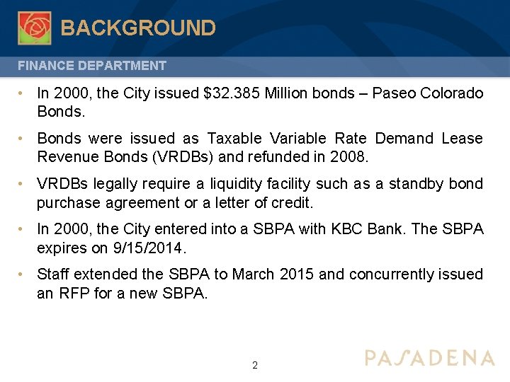 BACKGROUND FINANCE DEPARTMENT • In 2000, the City issued $32. 385 Million bonds –