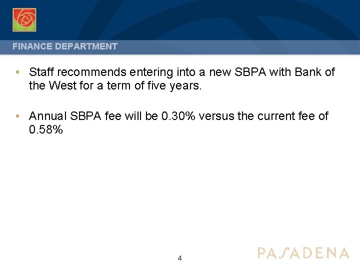 FINANCE DEPARTMENT • Staff recommends entering into a new SBPA with Bank of the