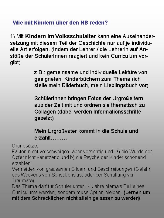Wie mit Kindern über den NS reden? 1) Mit Kindern im Volksschulalter kann eine