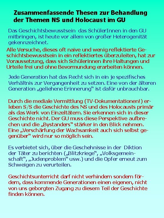 Zusammenfassende Thesen zur Behandlung der Themen NS und Holocaust im GU Das Geschichtsbewusstsein das