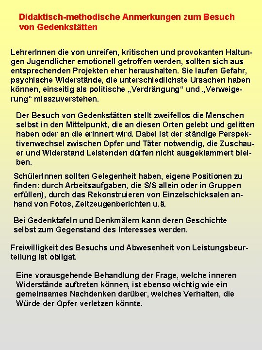 Didaktisch-methodische Anmerkungen zum Besuch von Gedenkstätten Lehrer. Innen die von unreifen, kritischen und provokanten