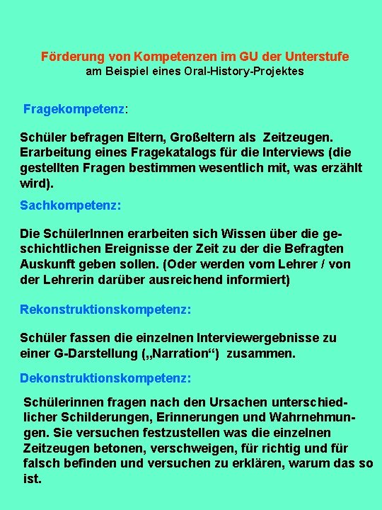 Förderung von Kompetenzen im GU der Unterstufe am Beispiel eines Oral-History-Projektes Fragekompetenz: Schüler befragen