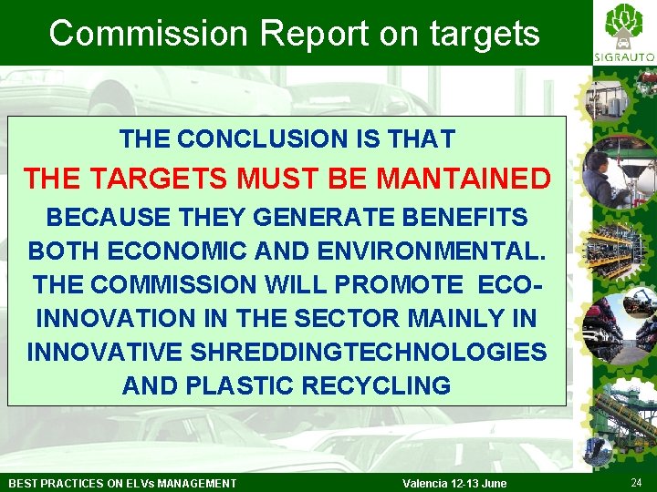 Commission Report on targets THE CONCLUSION IS THAT THE TARGETS MUST BE MANTAINED BECAUSE