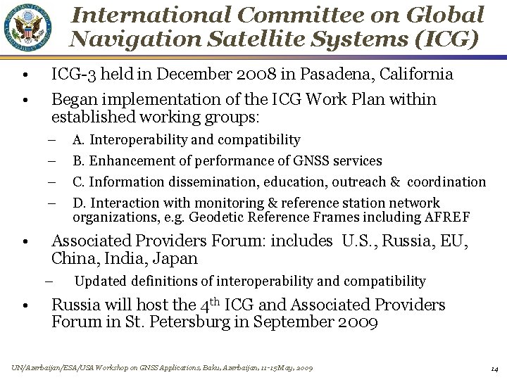 International Committee on Global Navigation Satellite Systems (ICG) • • ICG-3 held in December
