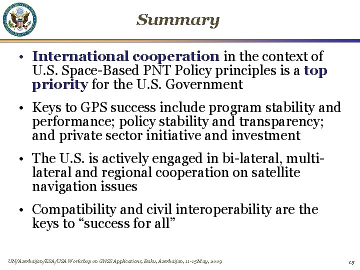 Summary • International cooperation in the context of U. S. Space-Based PNT Policy principles