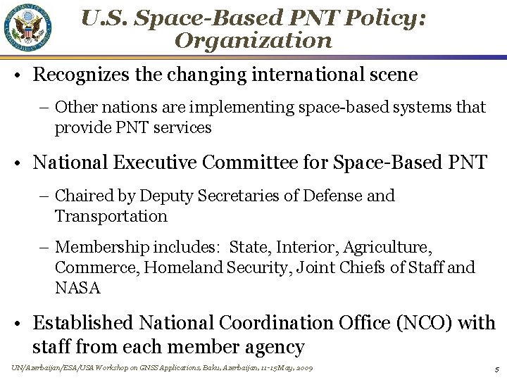 U. S. Space-Based PNT Policy: Organization • Recognizes the changing international scene – Other