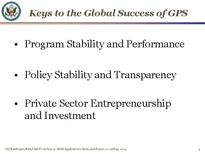 Keys to the Global Success of GPS • Program Stability and Performance • Policy