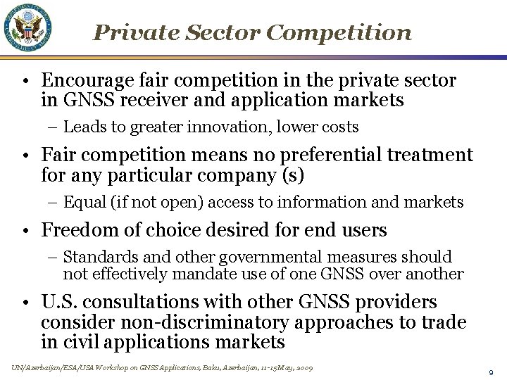 Private Sector Competition • Encourage fair competition in the private sector in GNSS receiver