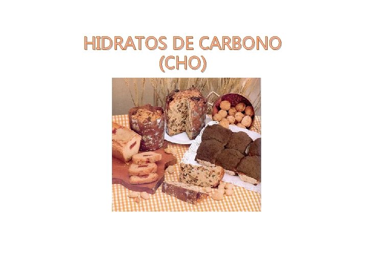 HIDRATOS DE CARBONO (CHO) 