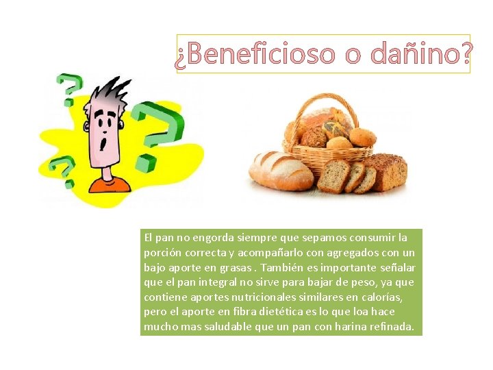 ¿Beneficioso o dañino? El pan no engorda siempre que sepamos consumir la porción correcta